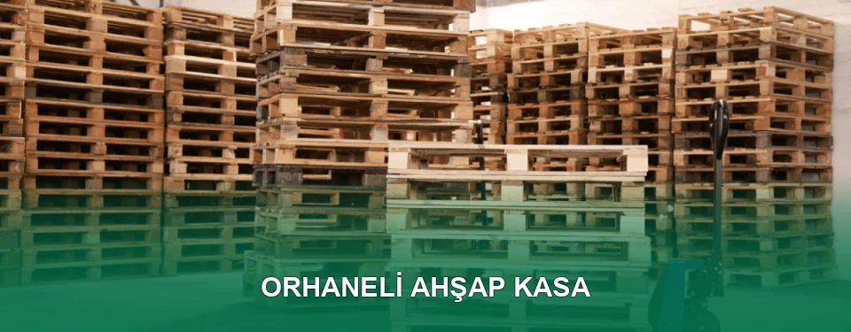Orhaneli Ahşap Kasa İmalatı