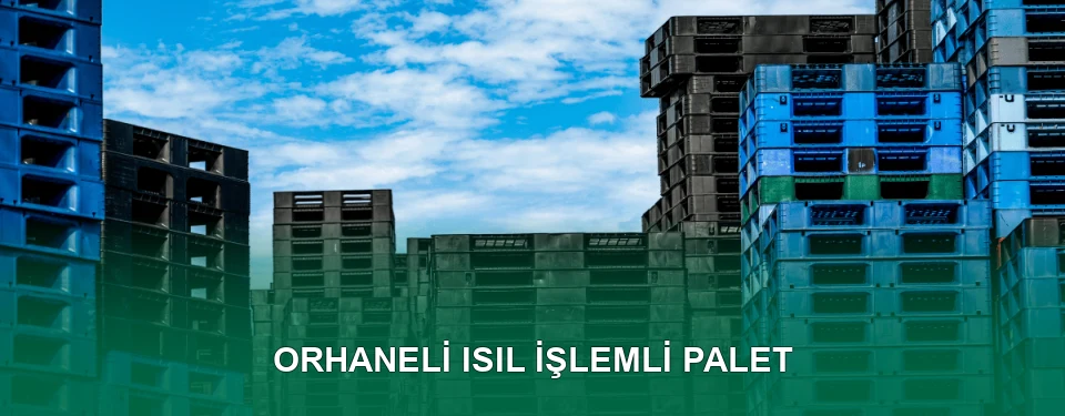 Orhaneli Isıl İşlem Görmüş Palet İmalatı